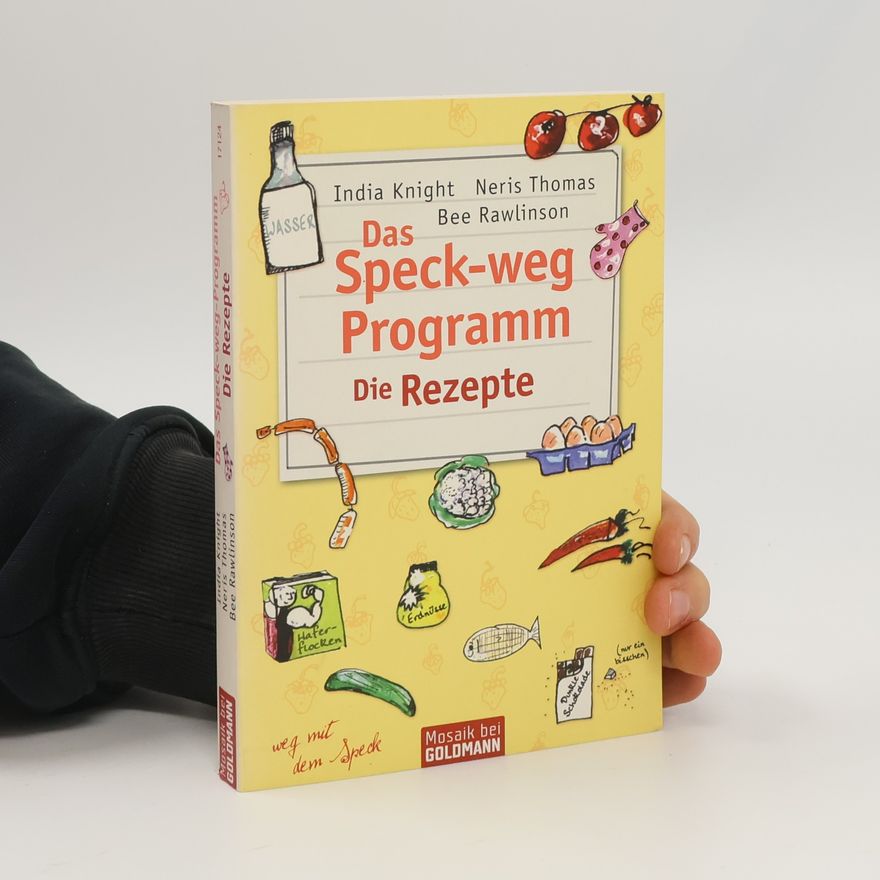 Bee Rawlinson Das Speck-weg-Programm - die Rezepte