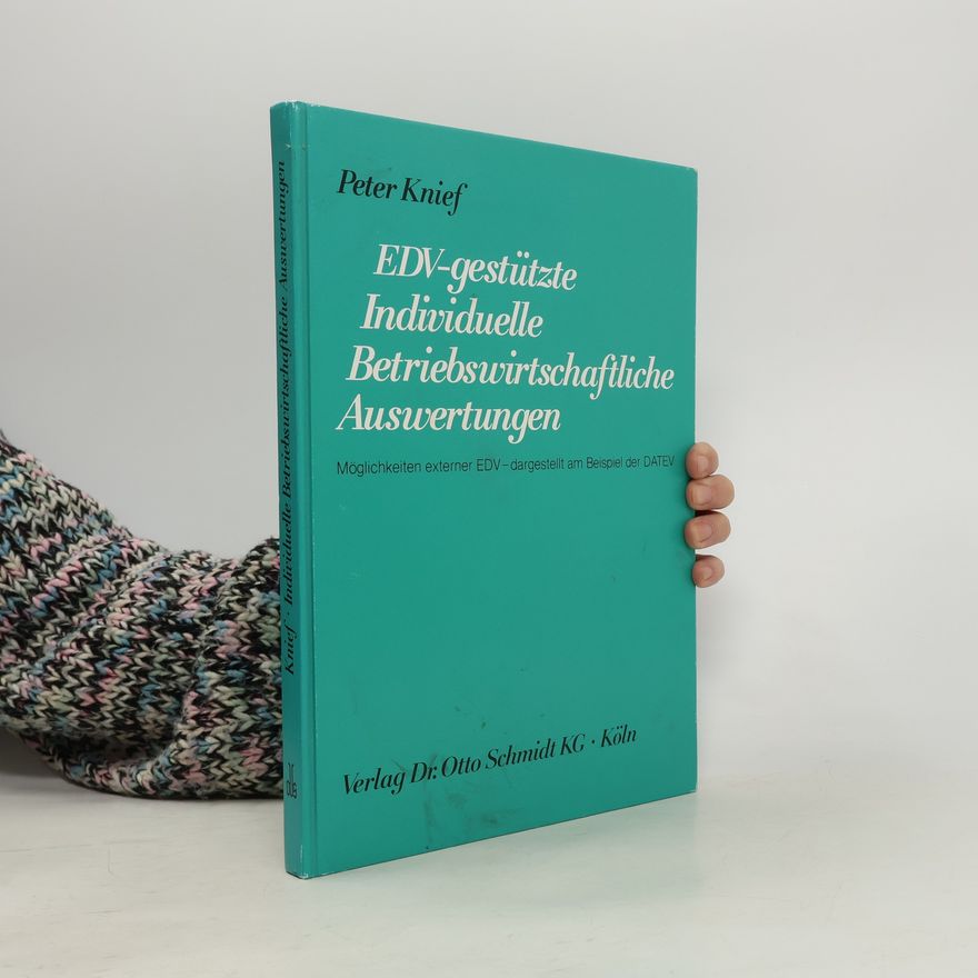 Peter Knief EDV-gestützte Individuelle Betriebswirtschaftliche Auswertungen