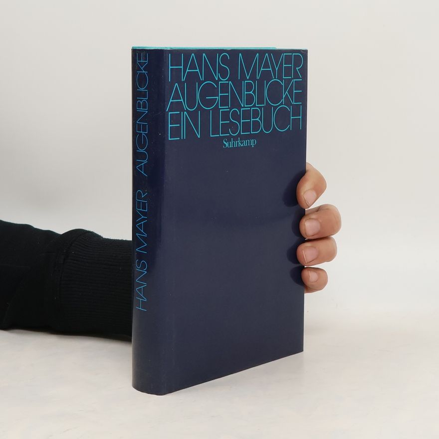 Hans Mayer Augenblicke. Ein Lesebuch