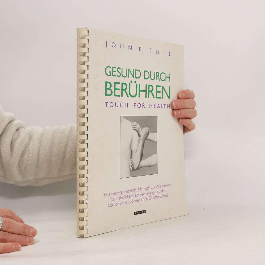 John F. Thie Gesund durch Berühren