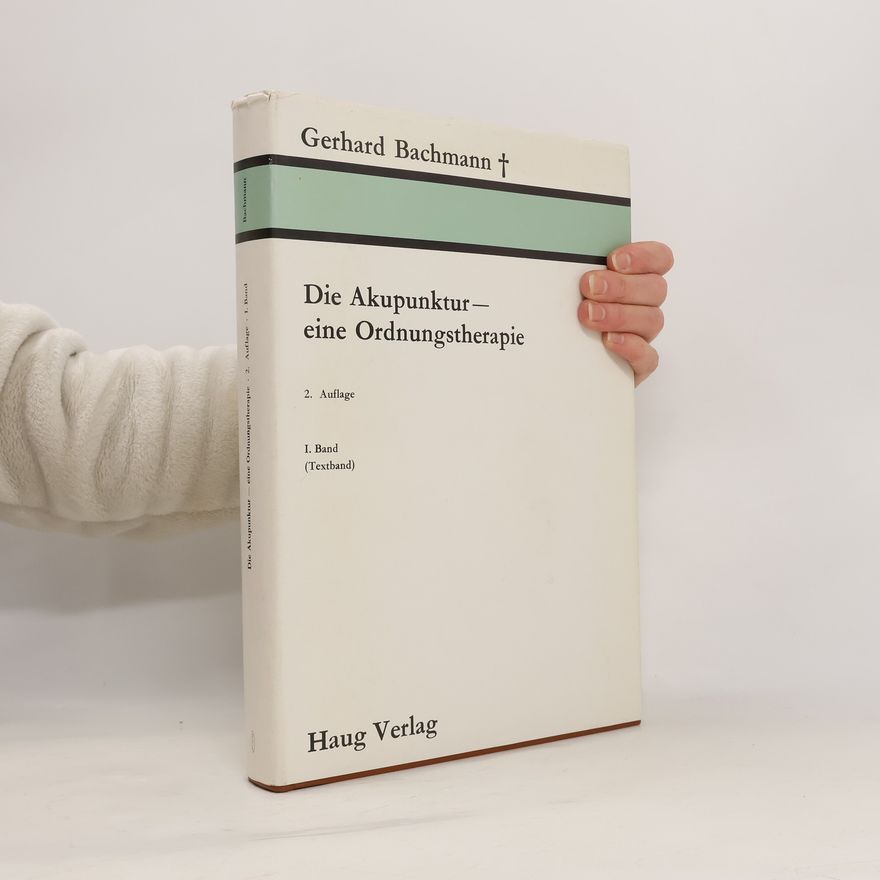 Rolf von Leitner Die Akupunktur, eine Ordnungstherapie - 2. Auflage