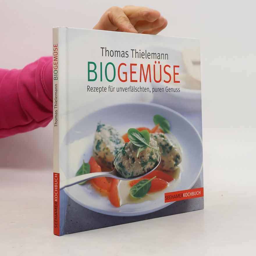 Thomas Thielemann Meine Bio-Gemüse-Rezepte