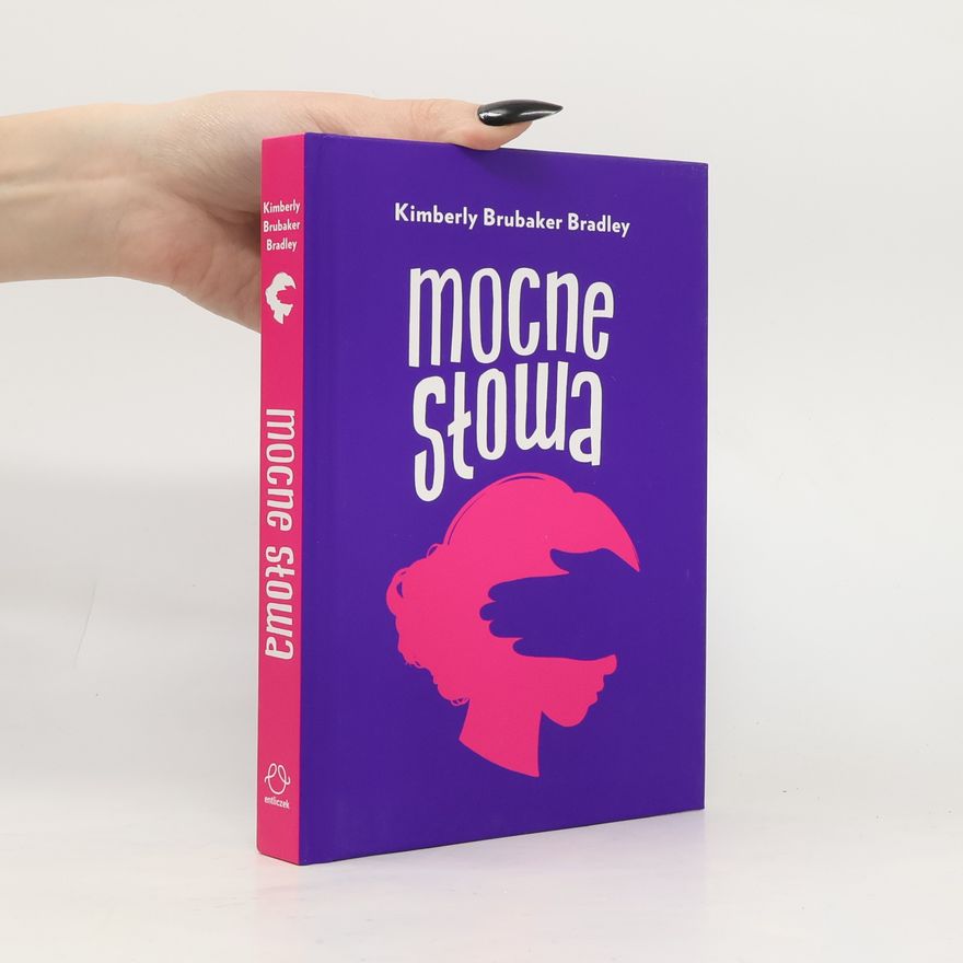 Kimberly Brubaker Bradley Mocne słowa