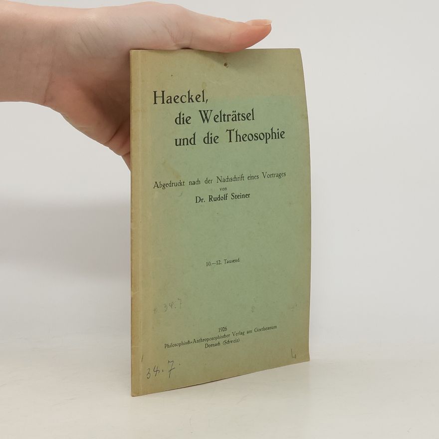 Rudolf Steiner Haeckel die Welträtsel und die Theosophie