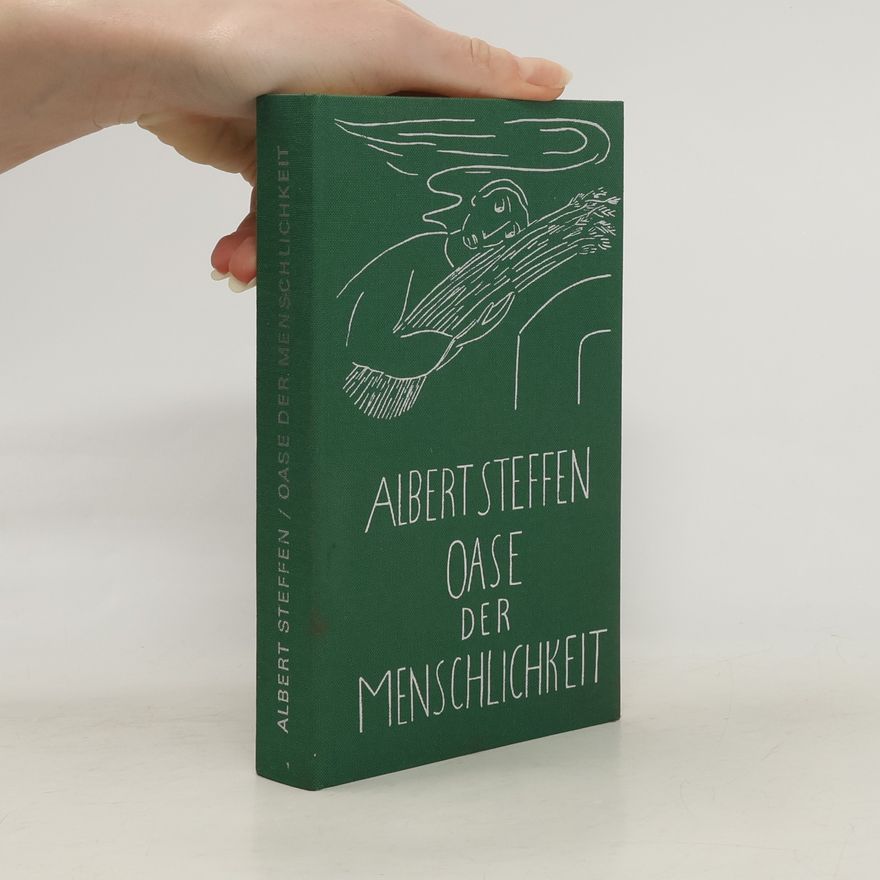 Albert Steffen Oase der Menschlichkeit