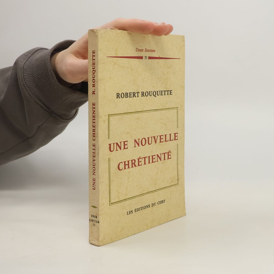 Robert Rouquette Une nouvelle chrétienté