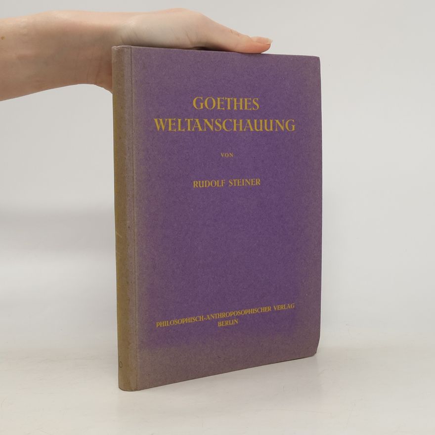 Rudolf Steiner Goethes Weltanschauung