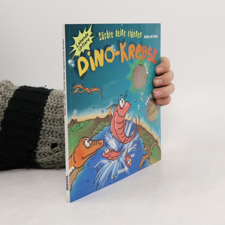 Stephanie Entrich Züchte deine eigenen Dino-Krebse. Lebende Urtiere