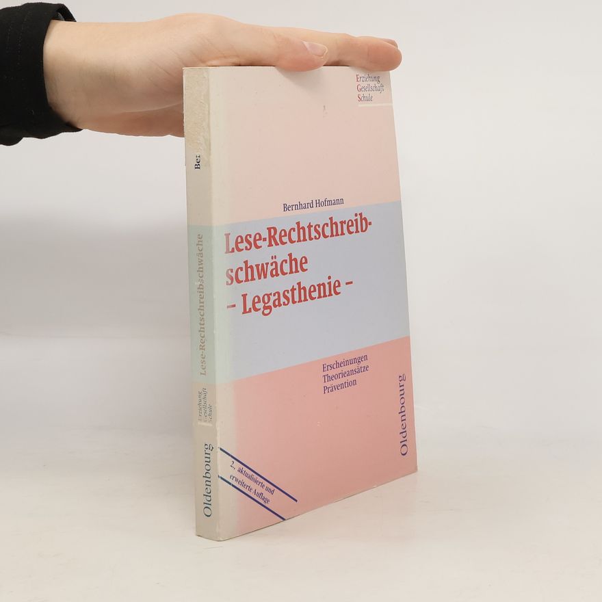 Bernhard Hofmann Lese- Rechtschreibschwäche. Legasthenie. - 2., aktualisierte und erweiterte Auflage