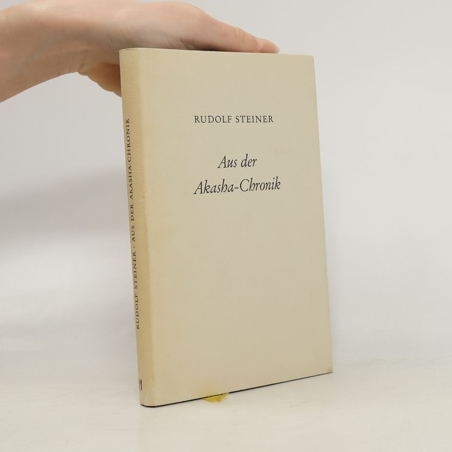 Rudolf Steiner Aus der Akasha-Chronik