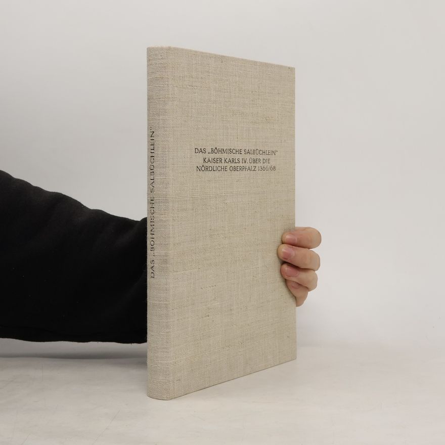 Karl Das "böhmische Salbüchlein" Kaiser Karls IV. [des Vierten] über die nördliche Oberpfalz 1366/68 [dreizehnhundertsechsundsechzig achtundsechzig]