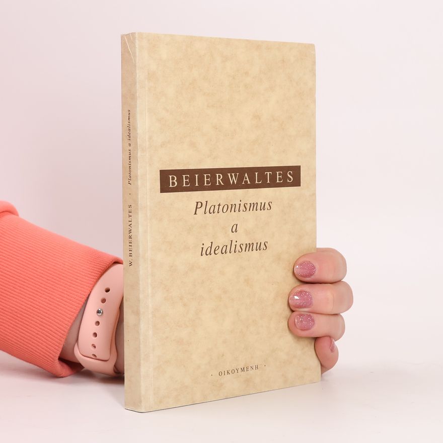 Werner Beierwaltes Platonismus a idealismus
