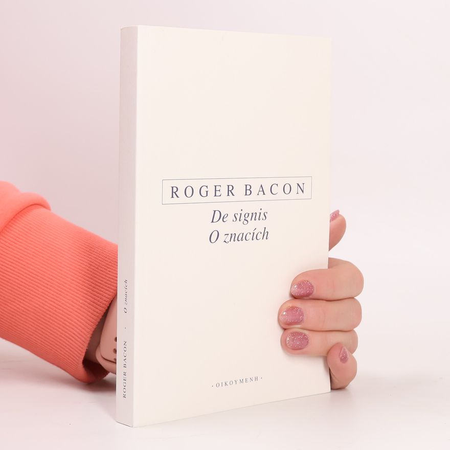 Roger Bacon De signis = O znacích