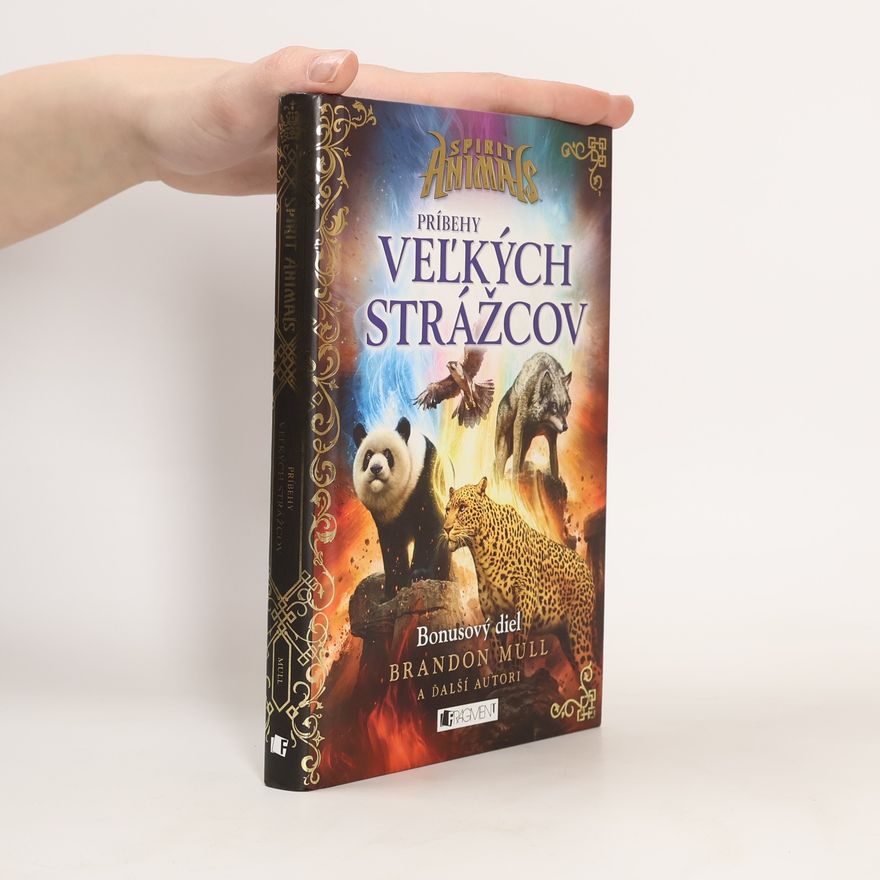 Brandon Mull Spirit Animals. Príbehy Veľkých strážcov