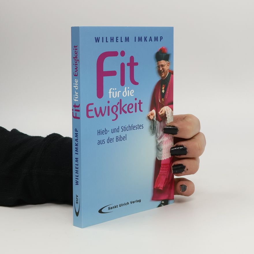 Wilhelm Imkamp Fit für die Ewigkeit