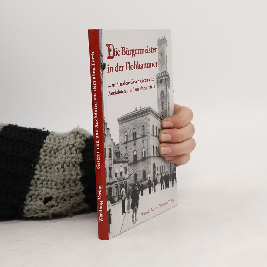 Alexander Mayer Die Bürgermeister in der Flohkammer