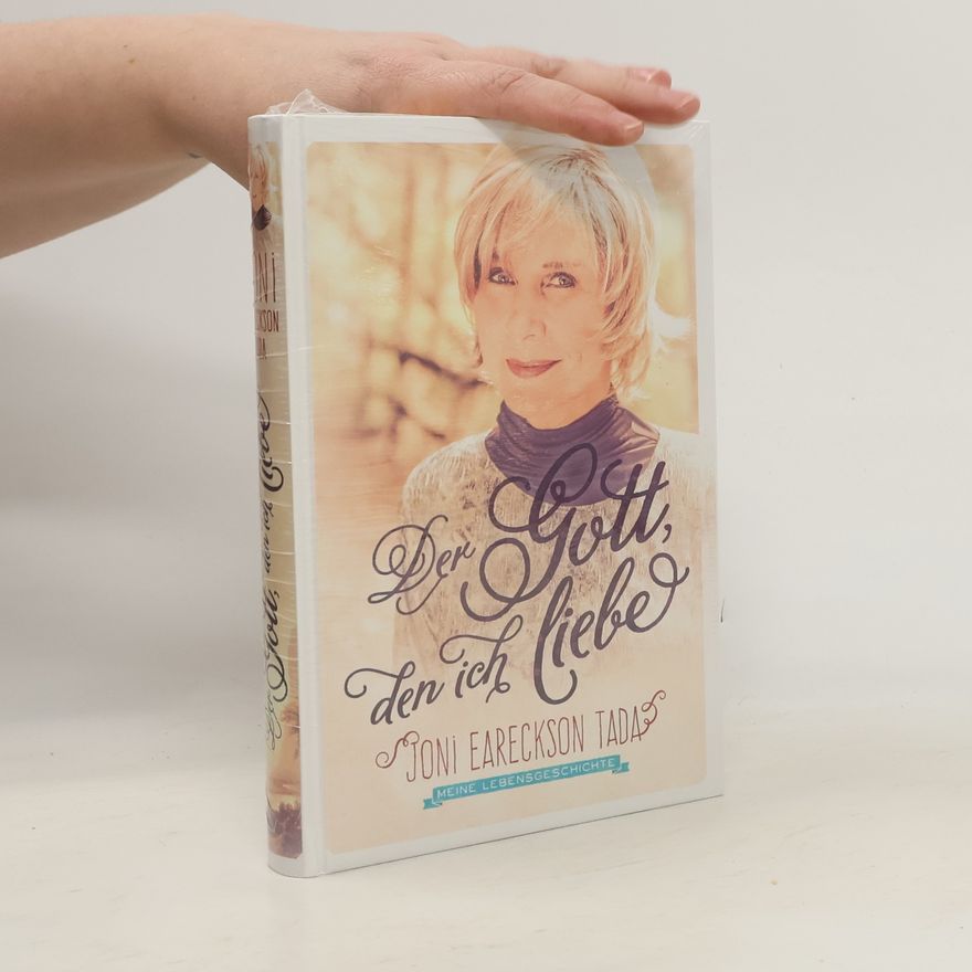 Joni Eareckson Tada Der Gott, den ich liebe