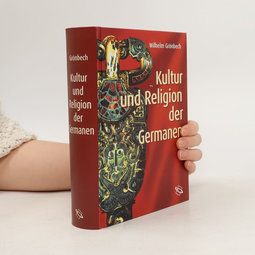 Vilhelm Grønbech Kultur und Religion der Germanen