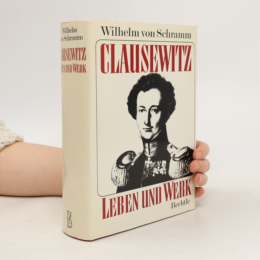 Wilhelm Ritter von Schramm Clausewitz