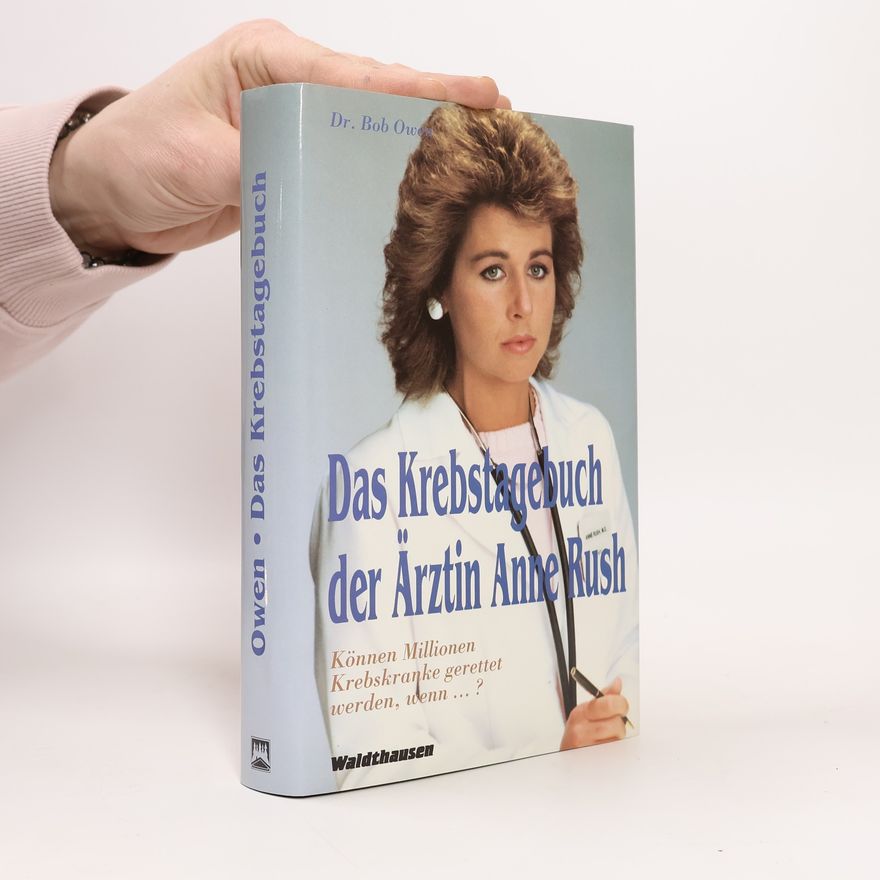 Bob Owen Das Krebstagebuch der Ärztin Anne Rush