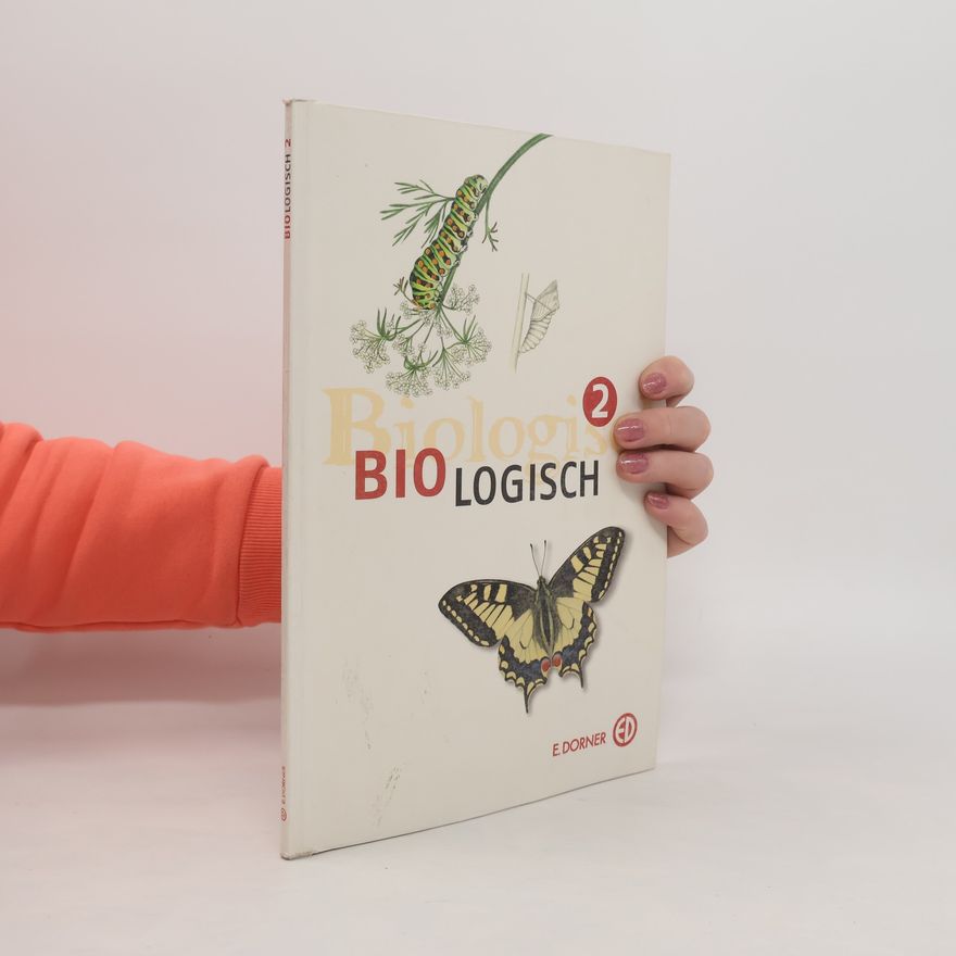 Kolektiv autorů Bio logisch : Biologie und Umweltkunde für die ... Klasse. 2