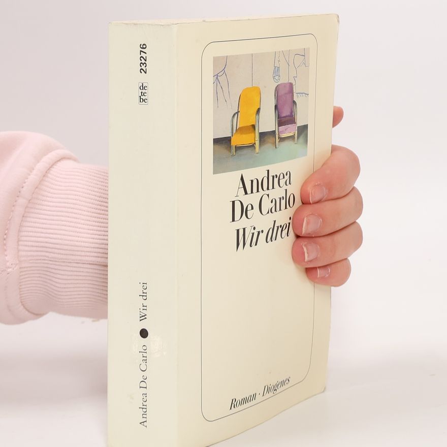 Andrea De Carlo Wir drei
