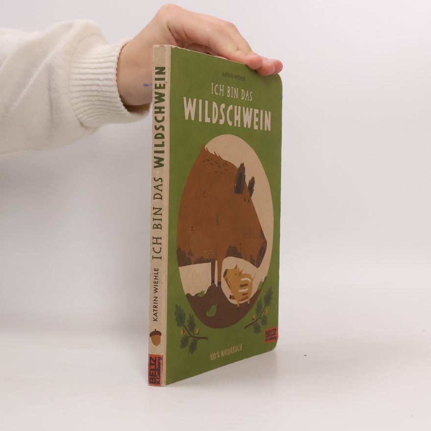Katrin Wiehle Ich bin das Wildschwein