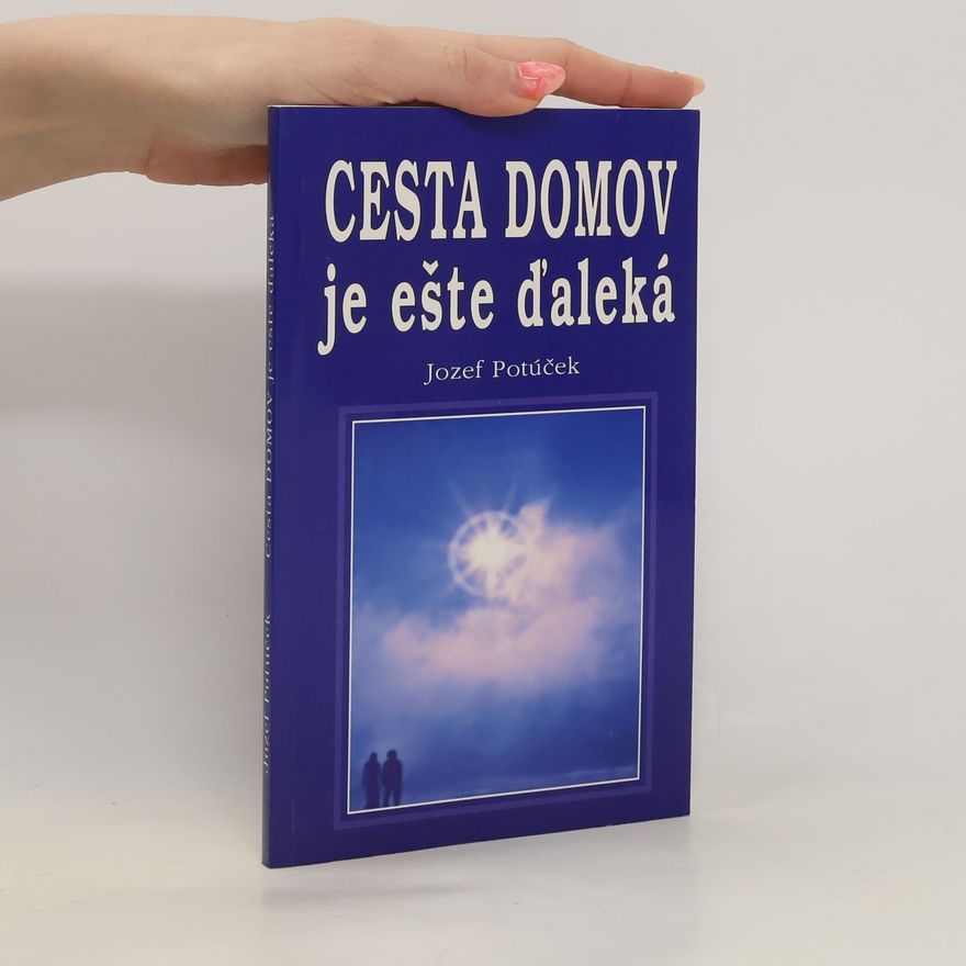 Jozef Potúček Cesta domov je ešte ďaleká