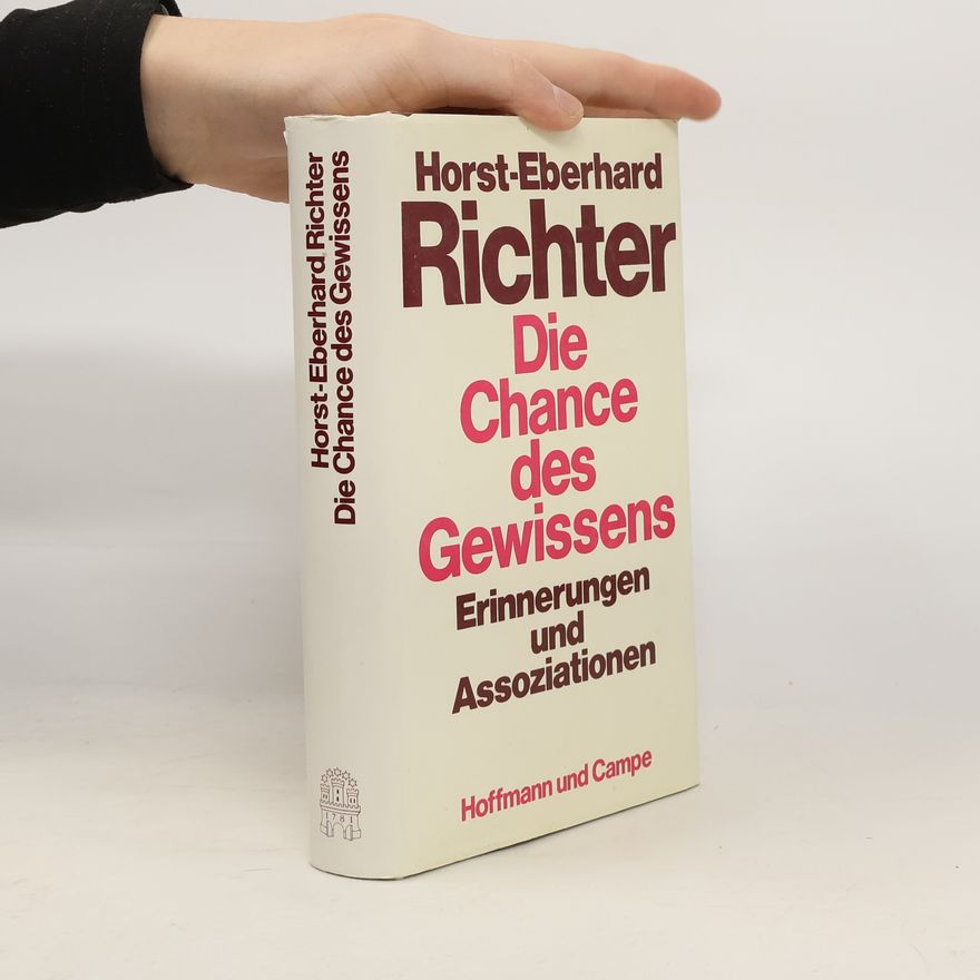 Horst-Eberhard Richter Die Chance des Gewissens