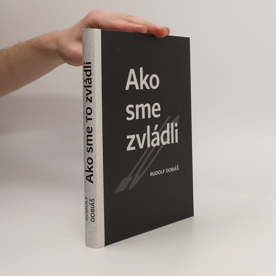 Rudolf Dobiáš Ako sme to zvládli