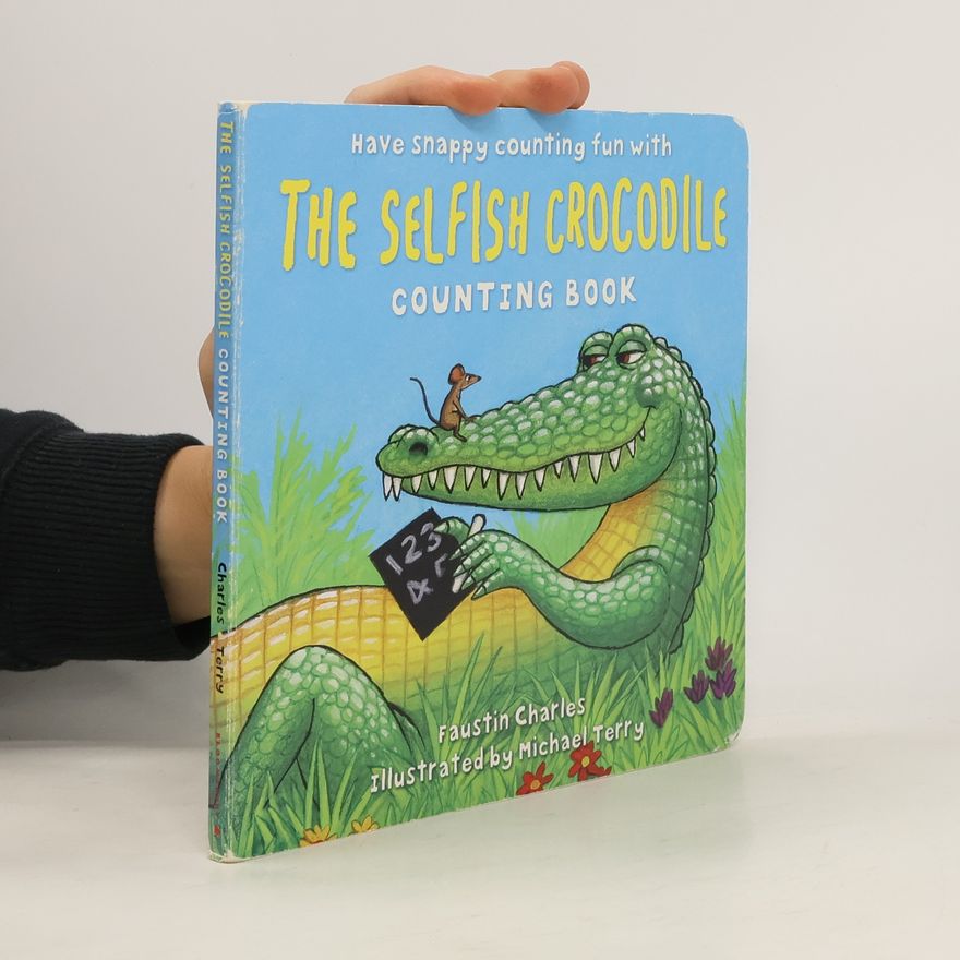 Faustin Charles The Selfish Crocodile Counting Book