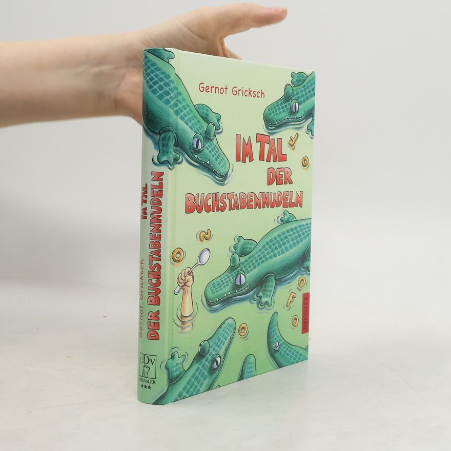Gernot Gricksch Im Tal der Buchstabennudeln
