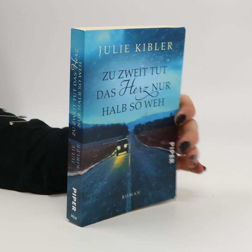 Julie Kibler Zu zweit tut das Herz nur halb so weh