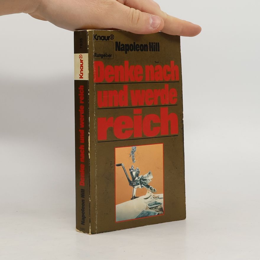 Napoleon Hill Denke nach und werde reich