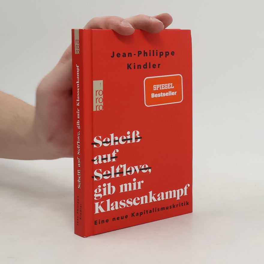 Jean Philippe Kindler Scheiß auf Selflove, gib mir Klassenkampf