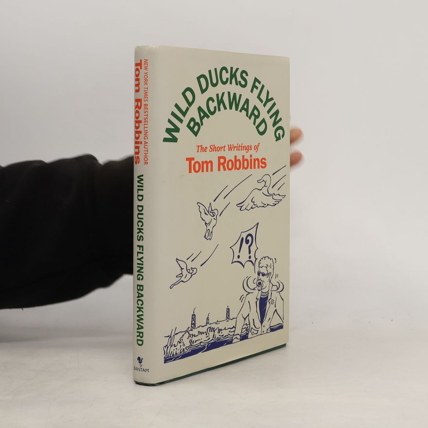 Tom Robbins Wild Ducks Flying Backward