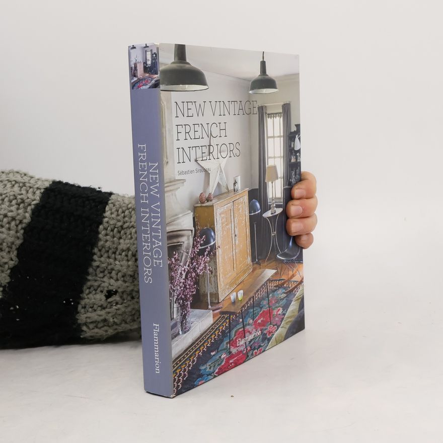 Sébastien Siraudeau New Vintage French Interiors