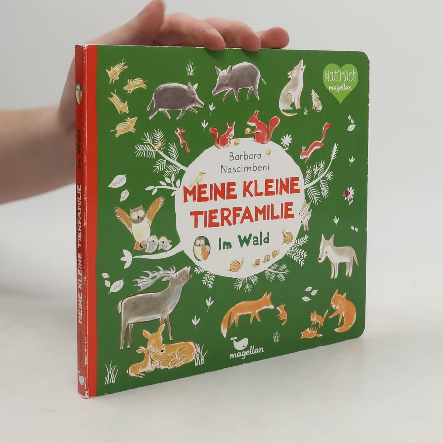 Barbara Nascimbeni Meine kleine Tierfamilie - Im Wald