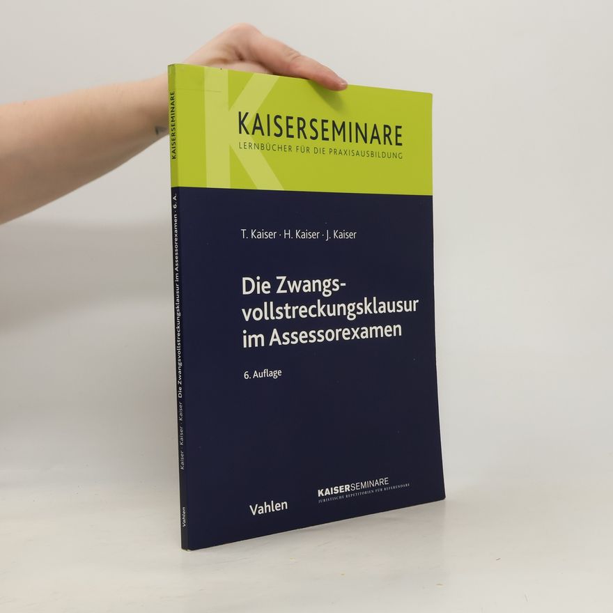 Torsten Kaiser Die Zwangsvollstreckungsklausur im Assessorexamen