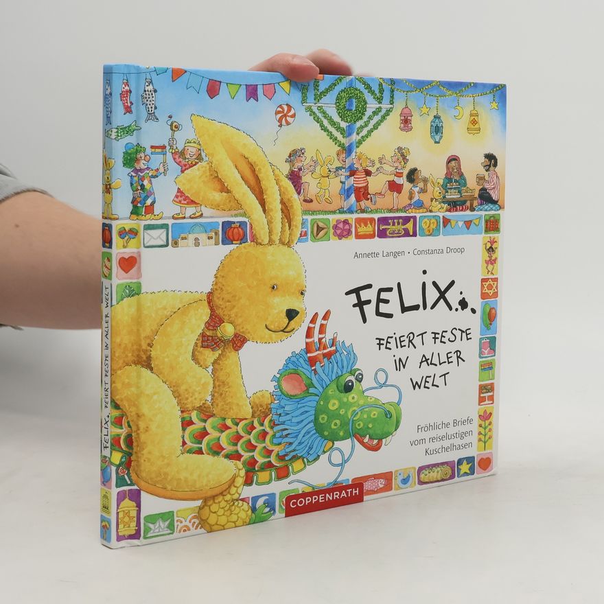 Annette Langen Felix feiert Feste in aller Welt