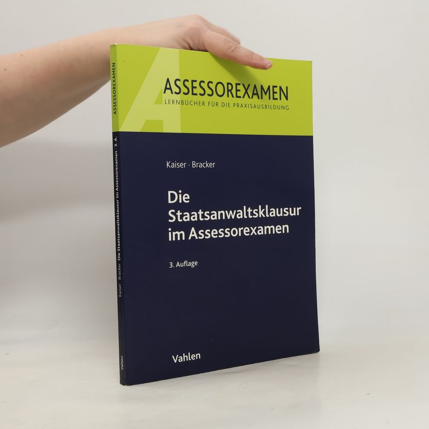 Ronald Bracker Die Staatsanwaltsklausur im Assessorexamen