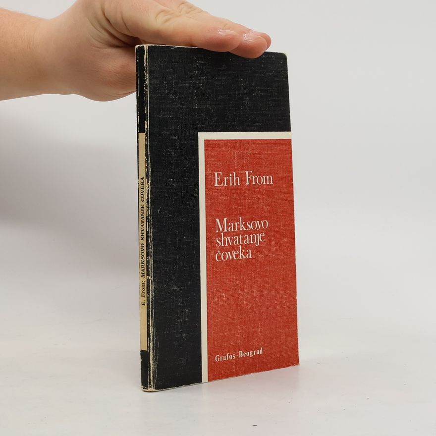 Erich Fromm Marksovo shvatanje čoveka