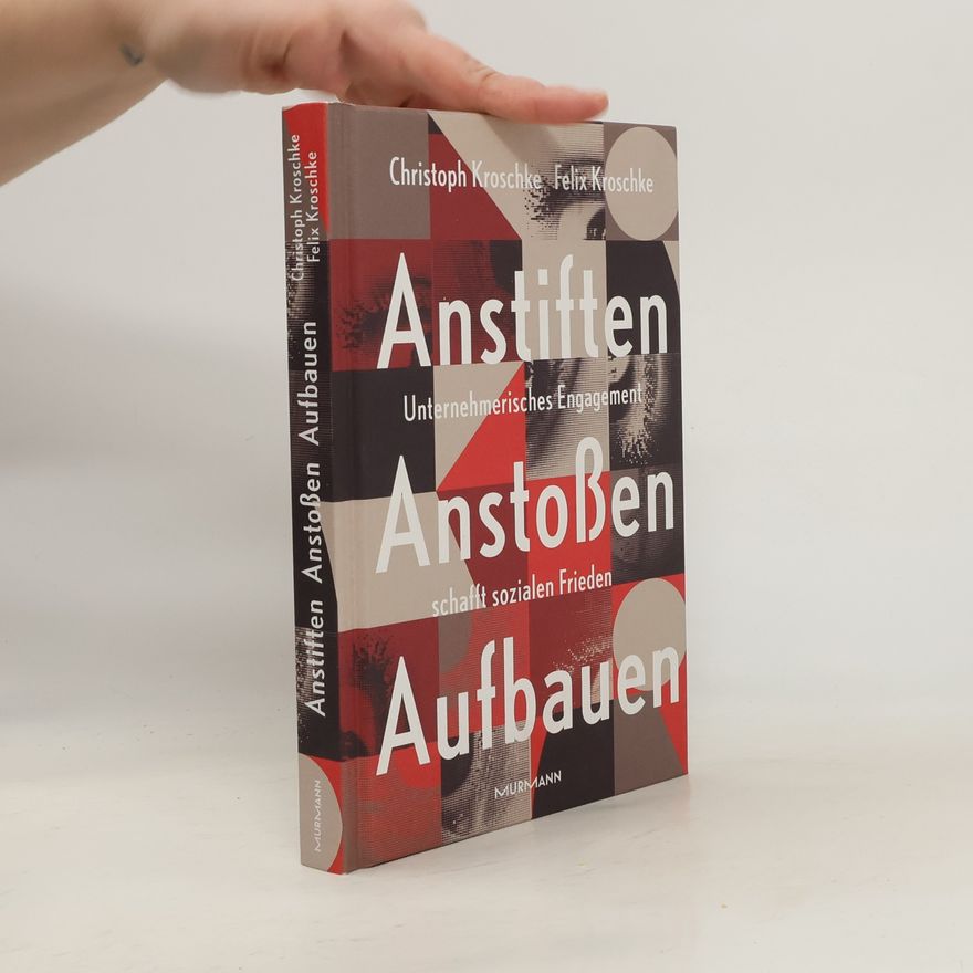 Christoph Kroschke Anstiften, Anstoßen, Aufbauen.