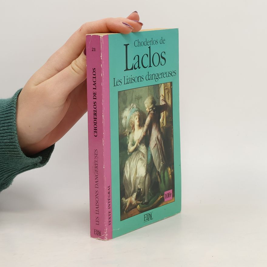 Pierre-Ambroise-François Choderlos de Laclos Les Liaisons dangereuses