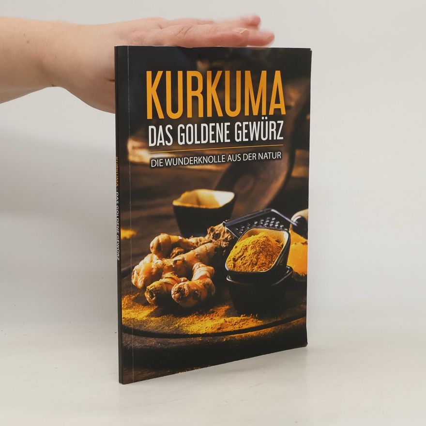 Autorenkollektiv Kurkuma. Das goldene Gewürz