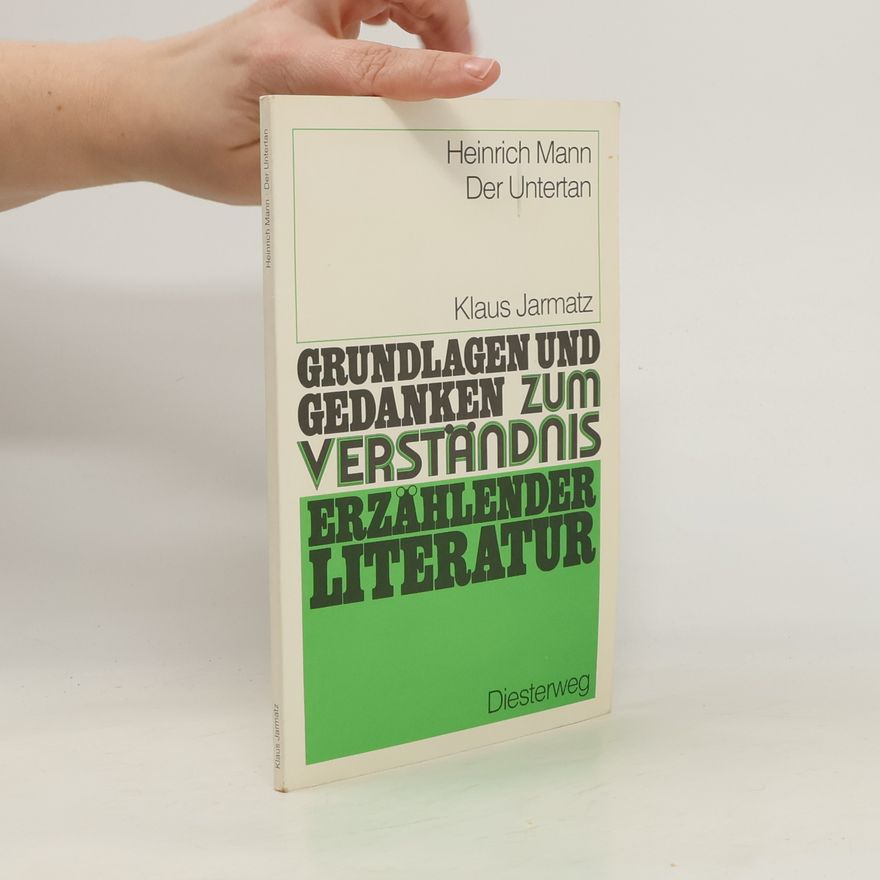 Heinrich Mann Grundlagen und Gedanken, Erzählende Literatur, Der Untertan