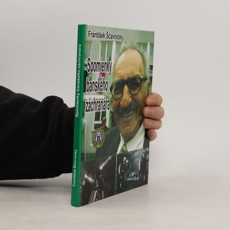 František Ščavnický Spomienky banského záchranára