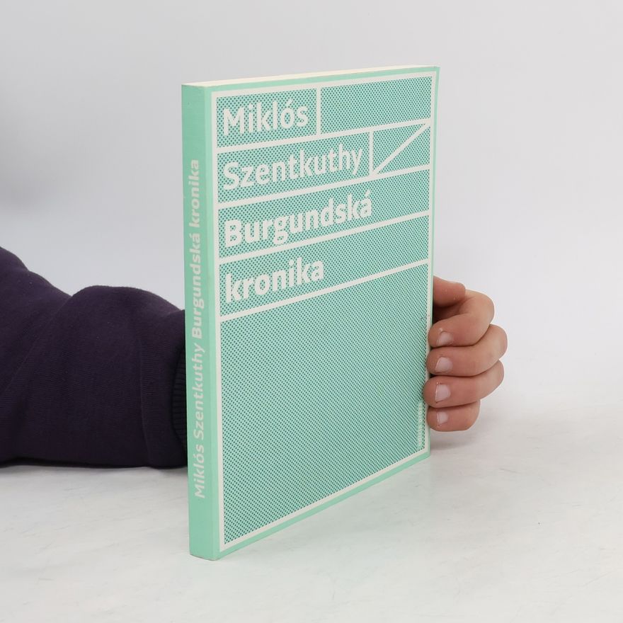 Miklós Szentkuthy Burgundská kronika