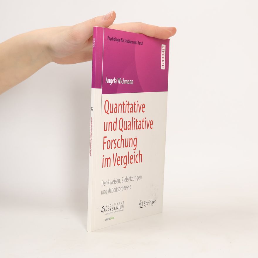 Angela Wichmann Psychologie für Studium und Beruf: Quantitative und Qualitative Forschung im Vergleich