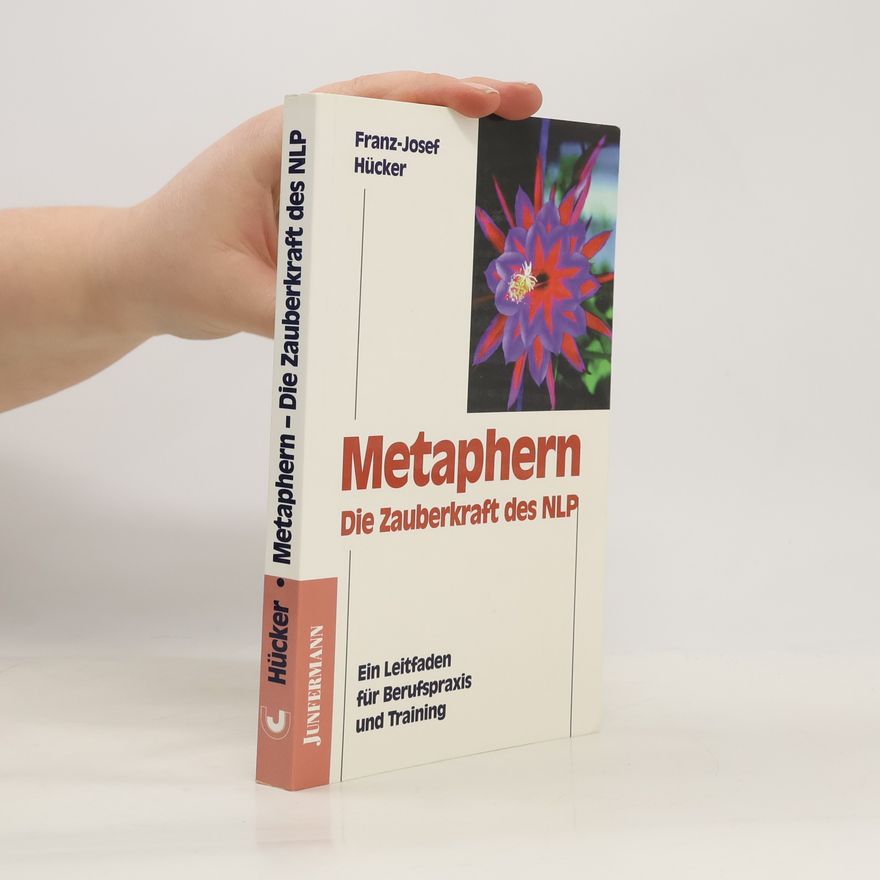 Franz-Josef Hücker Metaphern - die Zauberkraft des NLP